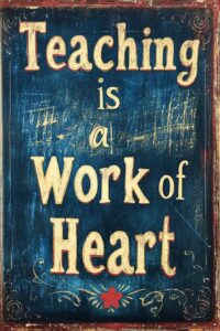 zhouhualin_A_vintage-style_metal_sign_Teaching_is_a_Work_of_Hea_dcbdb863-c121-436c-b430-0d20425564f2